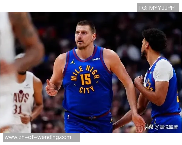 反转23分！约基奇上半场13中2下半场30分 掘金连胜重返西部第四